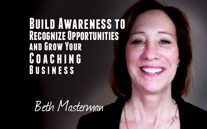 Beth Masterman — Build Awareness to Recognize Opportunities