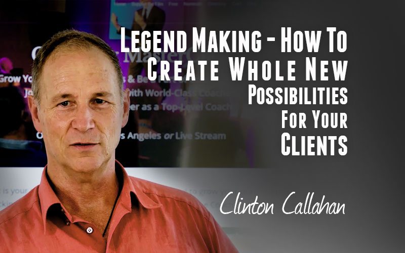 Clinton Callahan — How To Create Whole New Possibilities For Your Clients