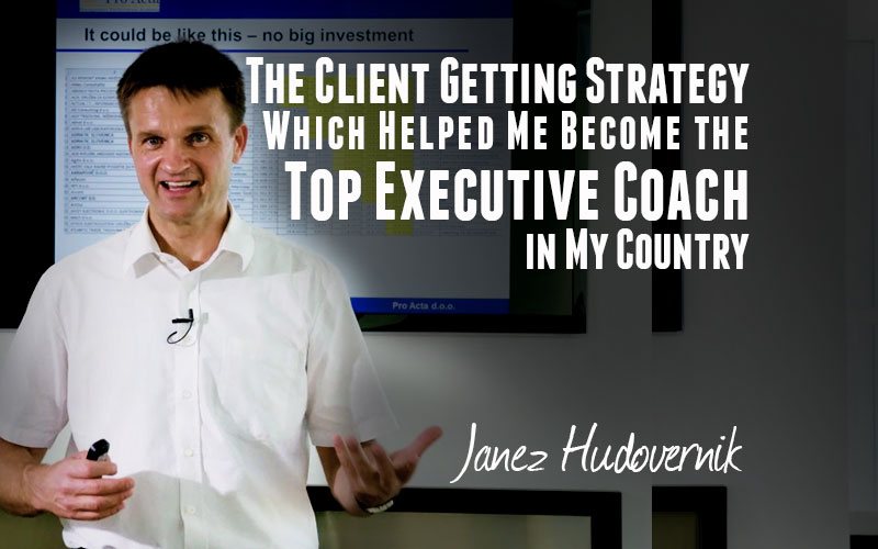 Janez Hudovernik — The Client Getting Strategy