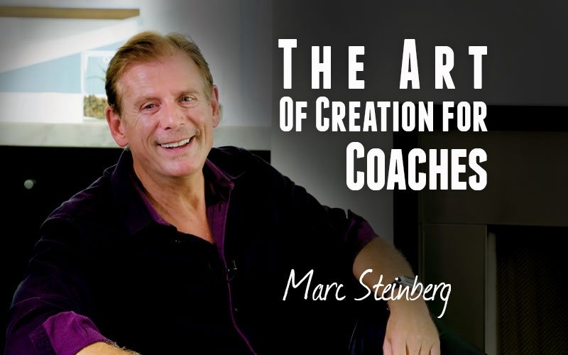 Marc Steinberg — The Art Of Creation for Coaches