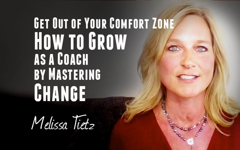 Melissa Tietz — How to Grow as a Coach by Mastering Change