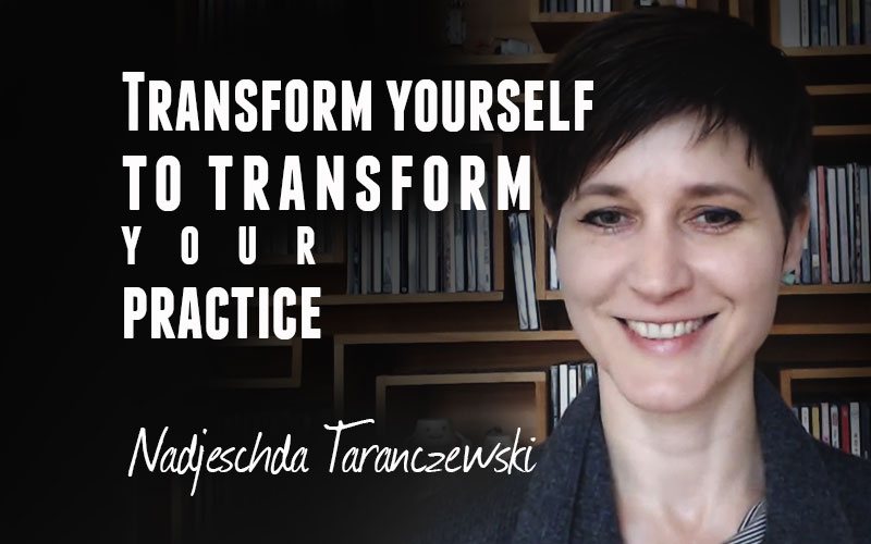 Nadjeschda Taranczewski — How To Transform Yourself